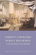 Christ's Churches Purely Reformed : A Social History of Calvinism