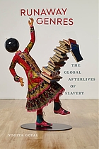 Runaway genres : the global afterlives of slavery