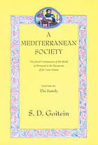 A Mediterranean society; the Jewish communities of the Arab world as portrayed in the documents of the Cairo Geniza