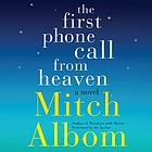 The first phone call from Heaven : a novel