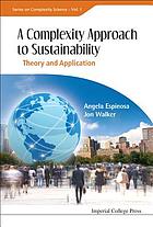 A complexity approach to sustainability : theory and application
