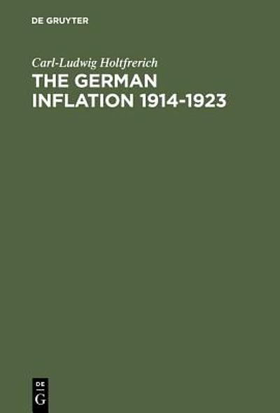 The German Inflation, 1914-1923 : Causes And Effects In International ...