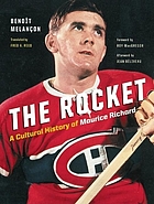 The Rocket : a cultural history of Maurice Richard