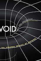 Void : the strange physics of nothing by James Owen Weatherall