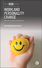 Work and Personality Change : What We Do Makes Who We Are