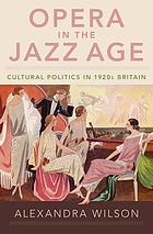 Opera in the jazz age : cultural politics in 1920s Britain