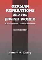 German reparations and the Jewish world : a history of the claims conference