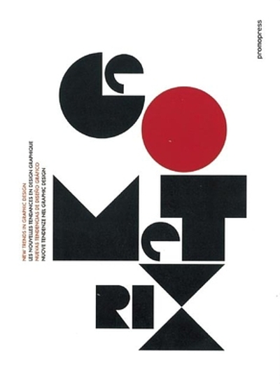 Geometrix : new trends in graphic design = les nouvelles tendances en ...