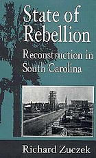 State of rebellion : reconstruction in South Carolina