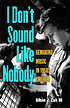 I don't sound like nobody : remaking music in... by Albin J Zak