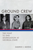 Ground crew : the fight to end segregation at Georgia State