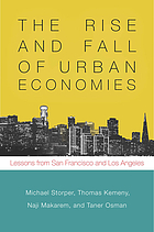 The rise and fall of urban economies : lessons from San Francisco and Los Angeles