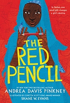 The red pencil : a novel told in poems, pictures, and possibilities