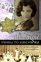 Alma Rosé : Vienna to Auschwitz