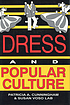Dress and popular culture by  Patricia A Cunningham 