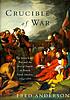 Crucible of war : the Seven Years' War and the... 저자: Fred Anderson