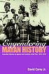 Engendering Mayan history : Kaqchikel women as... by  David Carey, Jr. 