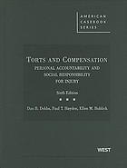 Torts and compensation : personal accountability and social responsibility for injury
