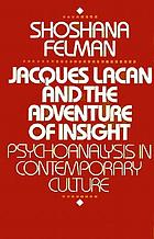 Jacques Lacan and the adventure of insight : psychoanalysis in contemporary culture