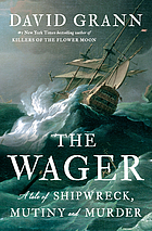Front cover image for The Wager : a tale of shipwreck, mutiny, and murder