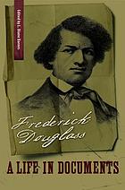 Frederick Douglass a life in documents