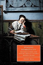 Staging domesticity : household work and English identity in Early Modern drama