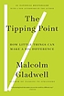The tipping point : how little things can make... by  Malcolm Gladwell 