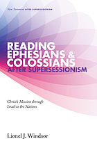 Reading Ephesians and Colossians after Supersessionism Christ's Mission through Israel to the Nations