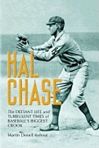 Hal Chase the defiant life and turbulent times of baseball's biggest crook