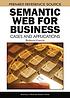 Semantic Web for business : cases and applications 著者： Roberto García