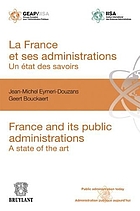 La France et ses administrations : un état des savoirs = France and its public administrations : a state of the art