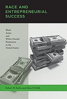 Race and entrepreneurial success : Black-Asian-and white-owned businesses in the United States