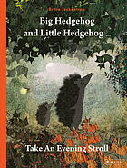 Big Hedgehog and Little Hedgehog : take an evening stroll