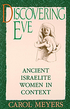 Discovering Eve : ancient Israelite women in context