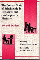 The present state if scholarship in historical and contemporary rhetoric
