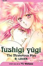 Fushigi yugi : the mysterious play : Vol. 9: lover