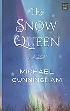 The snow queen : a novel