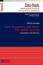 Hero, conspiracy, and death : the Jewish lectures