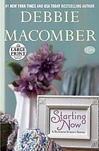 Starting now : a Blossom Street novel [text (large print)]
