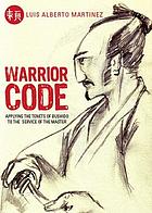 Warrior code : applying the tenets of Bushido to the service of the Master