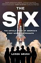 Front cover image for The six : the untold story of America's first women astronauts