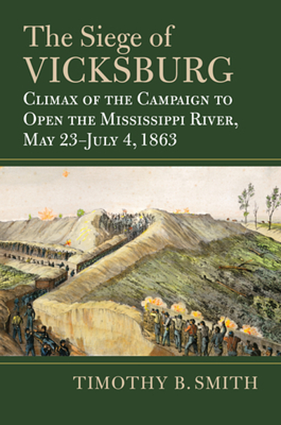 The Siege of Vicksburg Climax of the Campaign to Open the Mississippi 