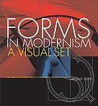Forms in modernism : a visual set : the unity of typography, architecture & the design arts
