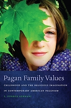 Pagan family values : childhood and the religious imagination incontemporary American paganism