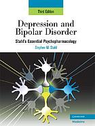 Depression and bipolar disorder Stahl's essential psychopharmacology