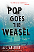 Pop goes the weasel by  M  J Arlidge 