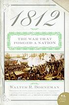 1812 : the war that forged a nation