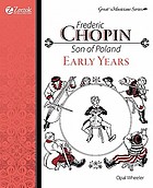 Frederic Chopin, son of Poland : early years