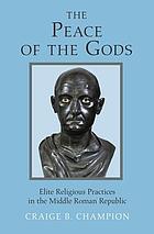 The Peace of the Gods Elite Religious Practices in the Middle Roman Republic