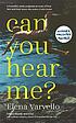 Can You Hear Me?: A Smart Page-Turner with the Breathless Precision of a Hitchcock Noir